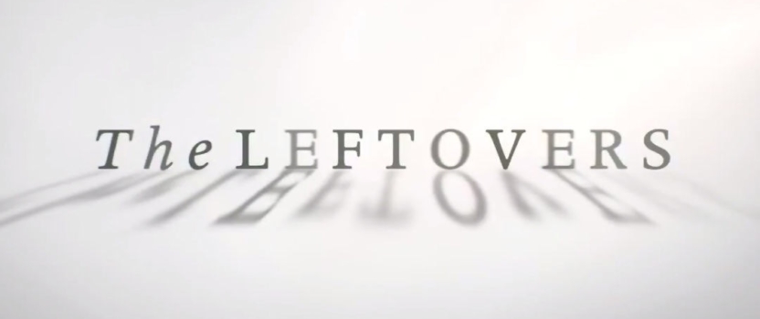 The Leftovers: quando la Fede è ben riposta, non vi è nulla da temere.
